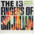13 Fingers Of Sir Julian, The